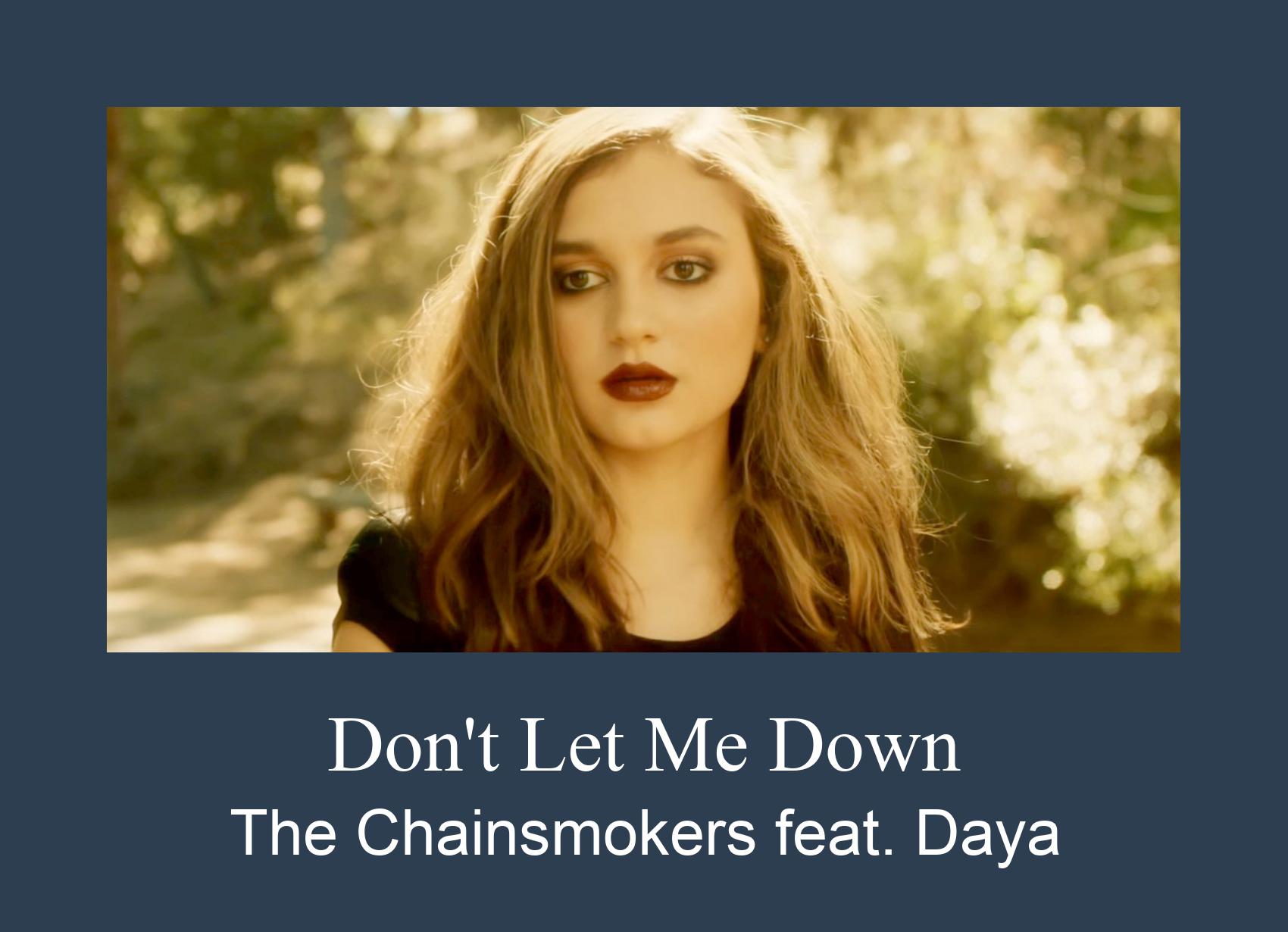 Daya певица don't Let me down. Don't Let me down на калимбе. The Chainsmokers выпустили свой первый большой хит - don't Let me down. You don't Lee me.